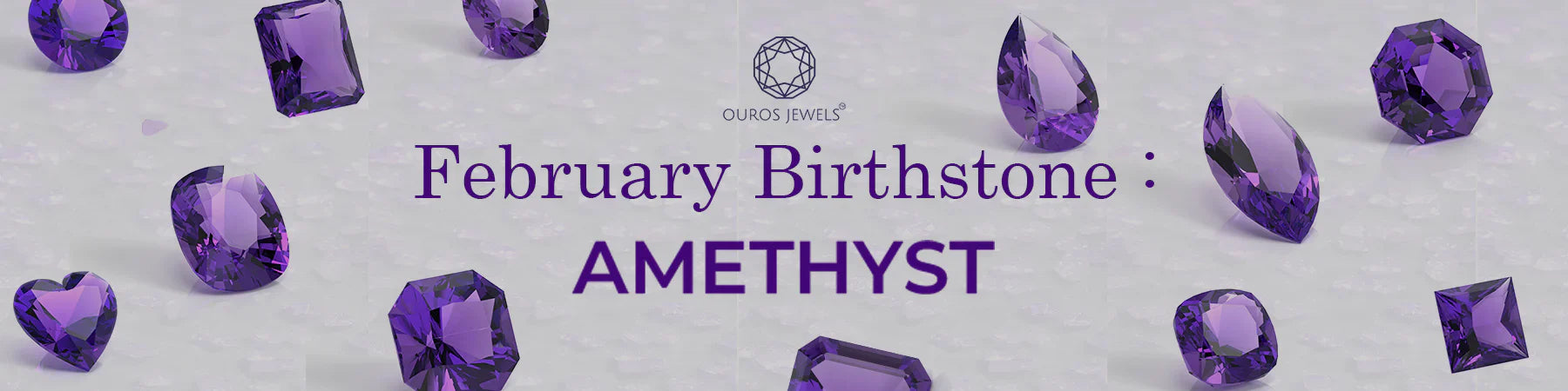 February Mineral February Birthstone: Amethyst Meaning, Color, History and Care — Ouros ...