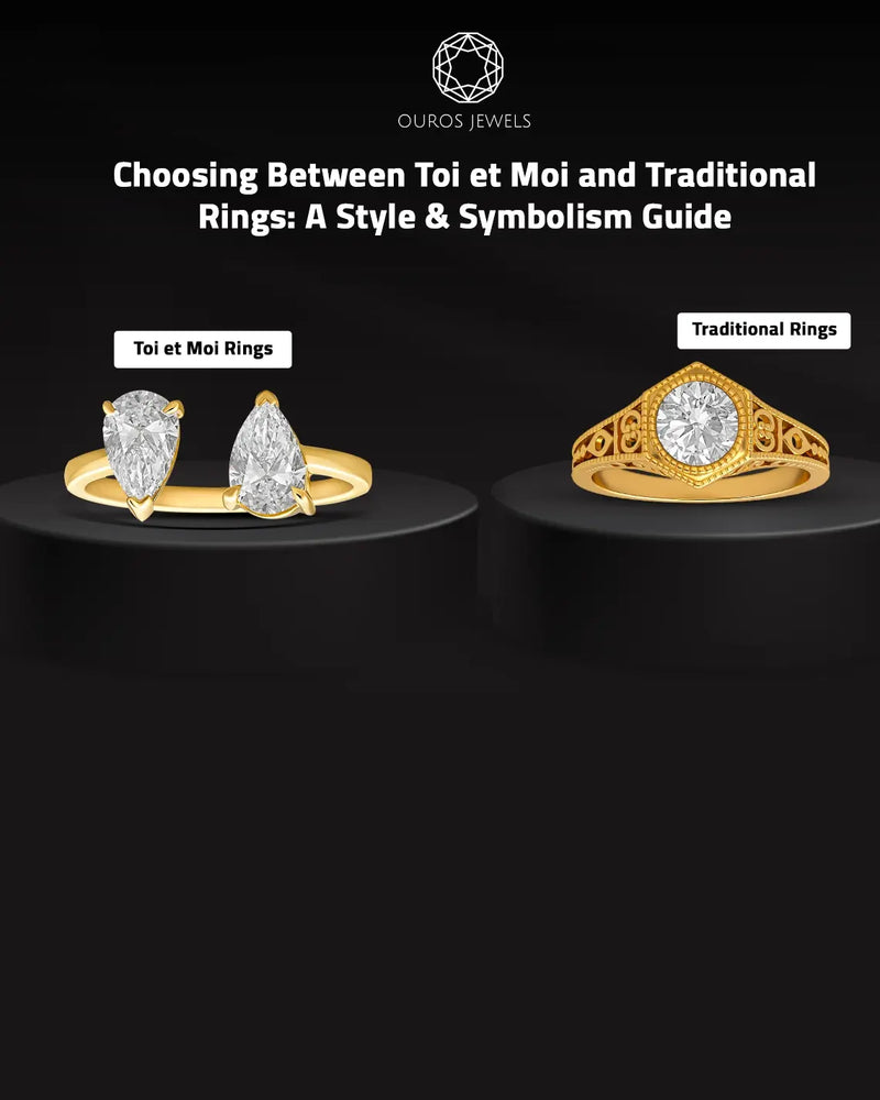 Choosing Between Toi et Moi and Traditional Rings: A Style & Symbolism Guide