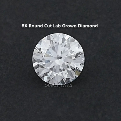 8X Cut Round Lab Grown Diamond Loose